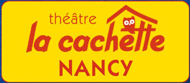 Théâtre La Cachette Nancy des spectacles pour les enfants